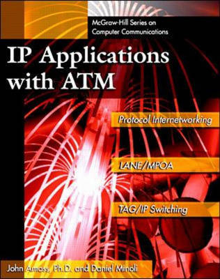 IP Applications with ATM - Daniel Minoli, John J. Amoss