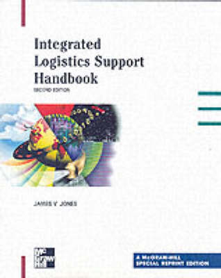 Integrated Logistics Support Handbook, Special Reprint Edition - James Jones