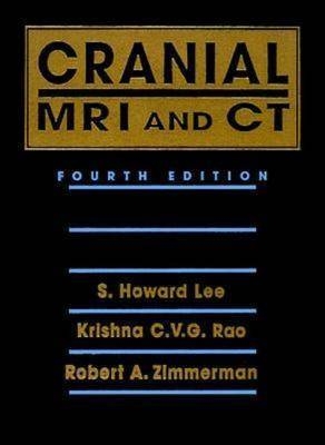 Cranial and Spinal MRI and CT - S. Howard Lee, Krishna C. V. G. Rao, Robert A. Zimmerman