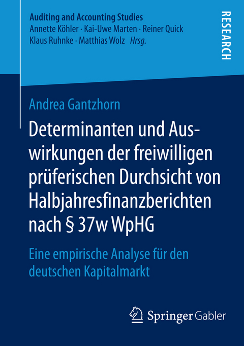 Determinanten und Auswirkungen der freiwilligen prüferischen Durchsicht von Halbjahresfinanzberichten nach § 37w WpHG - Andrea Gantzhorn