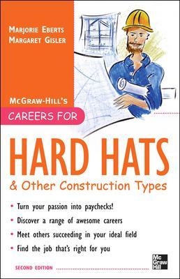 Careers for Hard Hats and Other Construction Types, 2nd Ed. - Margaret Gisler