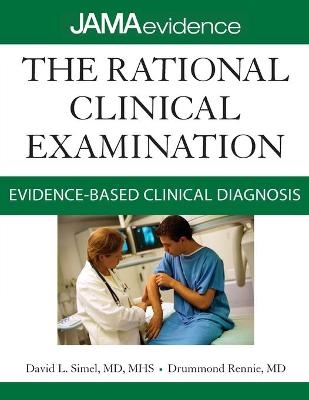 The Rational Clinical Examination: Evidence-Based Clinical Diagnosis - David Simel, Drummond Rennie