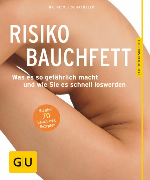 Risiko Bauchfett -  Dr. Nicole Schaenzler