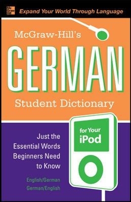 McGraw-Hill's German Student Dictionary for Your iPod (MP3 CD-ROM + Guide) - Erick Byrd