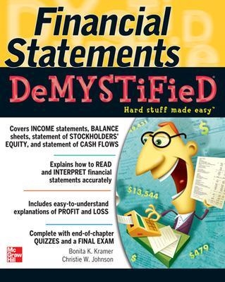 Financial Statements Demystified: A Self-Teaching Guide - Bonita Kramer, Christie Johnson