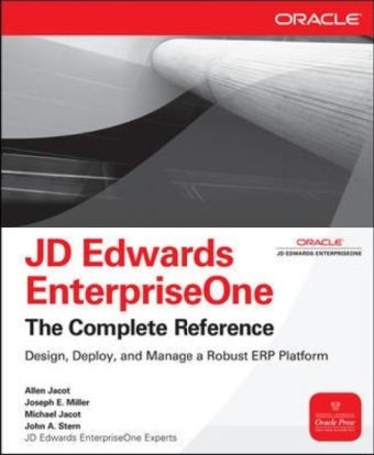 JD Edwards EnterpriseOne, The Complete Reference - Allen Jacot, Joseph Miller, Michael Jacot, John Stern