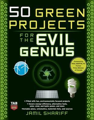 50 Green Projects for the Evil Genius - Jamil Shariff