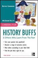 Careers for History Buffs and Others Who Learn from the Past, 3rd Ed. - Blythe Camenson