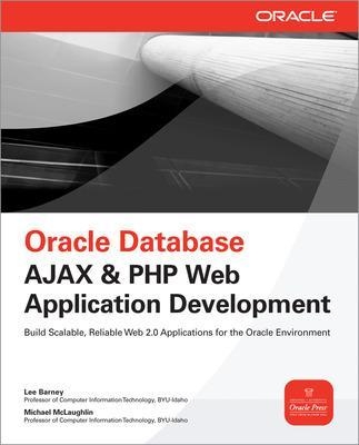 Oracle Database Ajax & PHP Web Application Development - Lee Barney, Michael McLaughlin