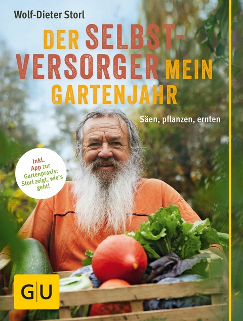 Der Selbstversorger: Mein Gartenjahr -  Wolf-Dieter Storl