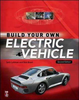 Build Your Own Electric Vehicle - Seth Leitman, Bob Brant