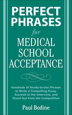 Perfect Phrases for Medical School Acceptance - Paul Bodine