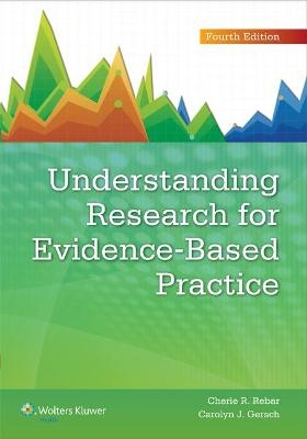 Understanding Research for Evidence-Based Practice - Cherie R. Rebar, Carolyn J. Gersch