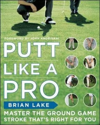 Putt Like a Pro - Brian Lake