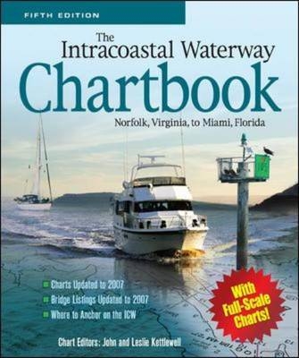 The Intracoastal Waterway Chartbook, Norfolk, Virginia, to Miami, Florida - John Kettlewell