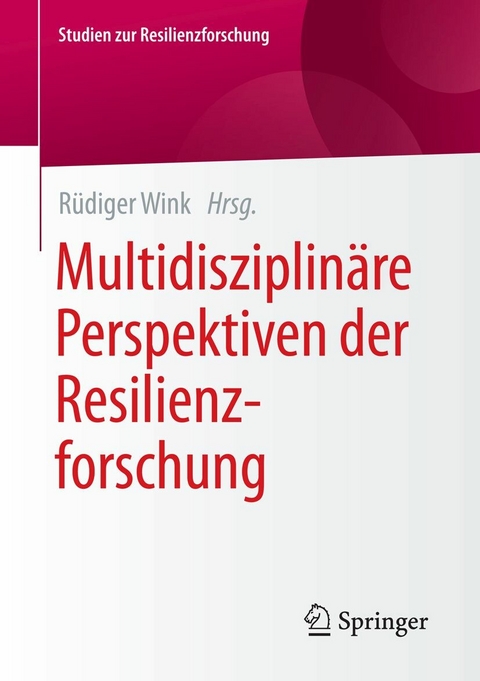 Multidisziplinäre Perspektiven der Resilienzforschung - 