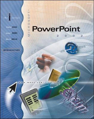 Microsoft PowerPoint 2002 - Stephen Haag, James Perry