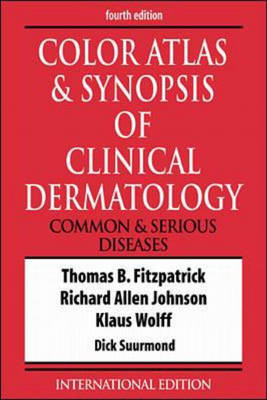 Color Atlas & Synopsis of Clinical Dermatology - Thomas Fitzpatrick, Richard Johnson, K. Wolff, Richard Suurmond