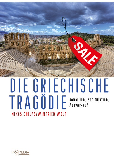 Die griechische Tragödie - Nikos Chilas, Winfried Wolf