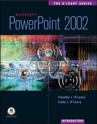 The O'Leary Series: PowerPoint 2002- Introductory - Timothy O'Leary, Linda O'Leary