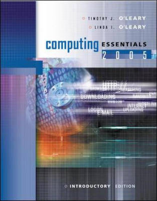 Computing Essentials 2005 Introductory Edition with Student CD -  O'leary