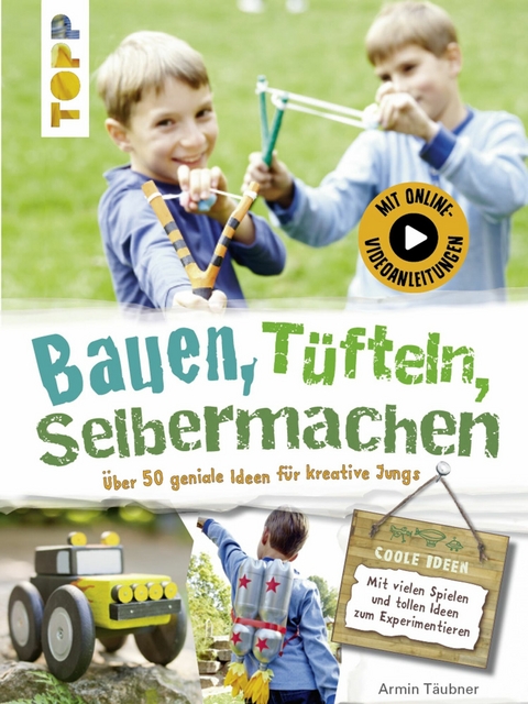 Bauen, Tüfteln, Selbermachen - Armin Täubner