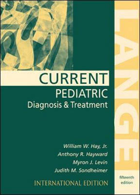 Current Pediatric Diagnosis and Treatment - William W. Hay, Anthony R. Haywood, Myron J. Levin, Judith M. Sondheimer