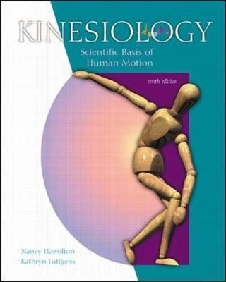 Kinesiology - Scientific Basis of Human Motion - Kathryn Luttgens, Nancy Hamilton