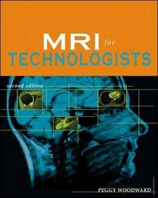 MRI for Technologists - Peggy Woodward