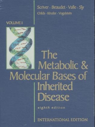 The Metabolic and Molecular Bases of Inherited Disease - Charles R. Scriver, Arthur L. Beaudet, William S. Sly, David Valle, Barton Childs