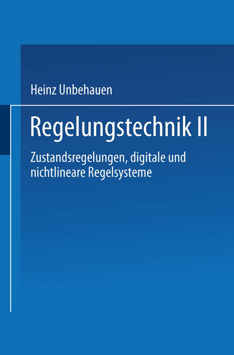 Regelungstechnik II - Heinz Unbehauen