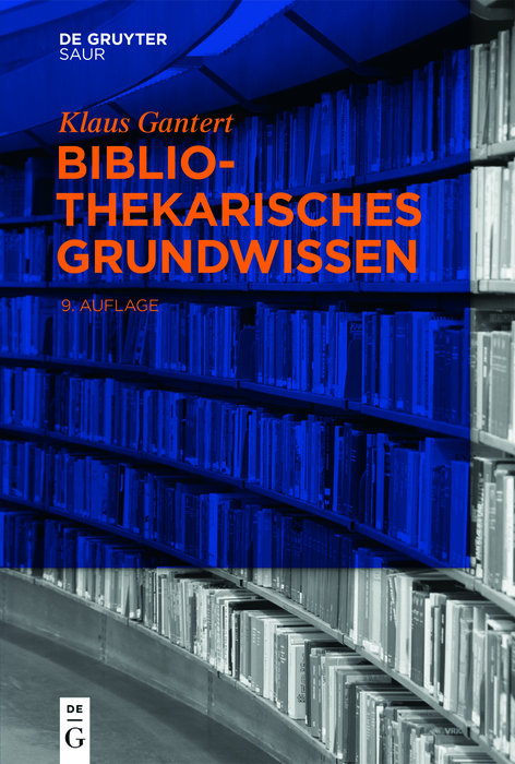 Bibliothekarisches Grundwissen - Klaus Gantert