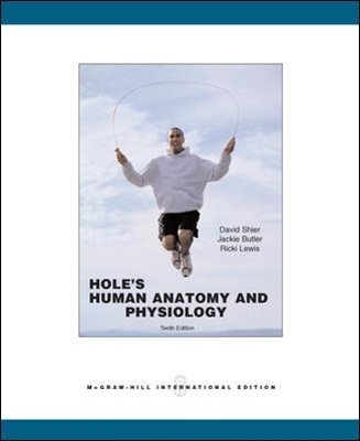 Hole's Human Anatomy & Physiology - David Shier, Jackie Butler, Ricki Lewis