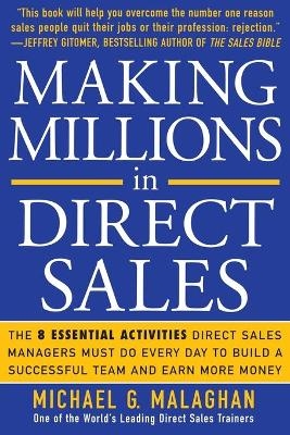 Making Millions in Direct Sales: The 8 Essential Activities Direct Sales Managers Must Do Every Day to Build a Successful Team and Earn More Money - Michael Malaghan