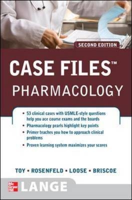 Case Files Pharmacology, Second Edition - Eugene Toy, Gary Rosenfeld, David Loose, Donald Briscoe