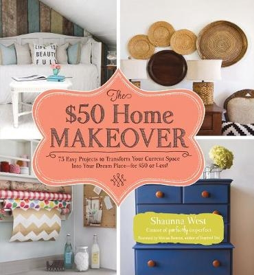 The $50 Home Makeover - Shaunna West