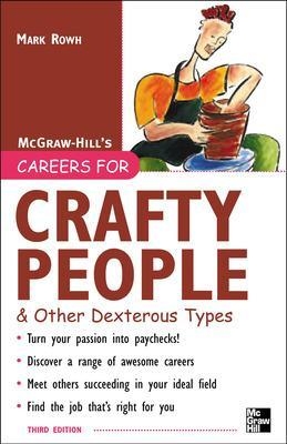 Careers for Crafty People and Other Dexterous Types - Mark Rowh