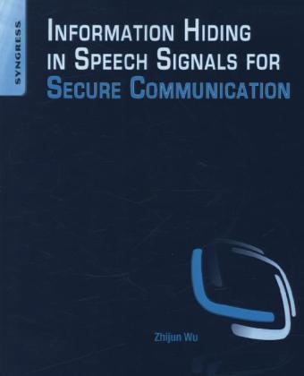 Information Hiding in Speech Signals for Secure Communication - Zhijun Wu