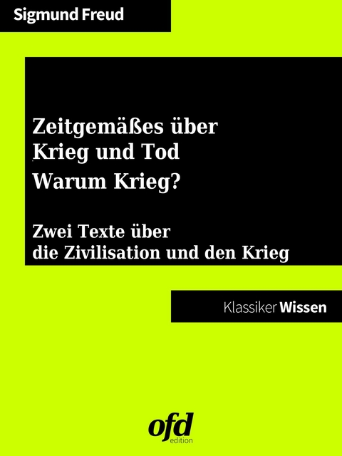 Zeitgemäßes über Krieg und Tod - Warum Krieg? -  Sigmund Freud