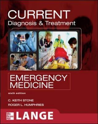 CURRENT Diagnosis and Treatment Emergency Medicine - C. Keith Stone, Roger Humphries