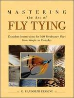 Mastering the Art of Fly Tying - G. Erskine