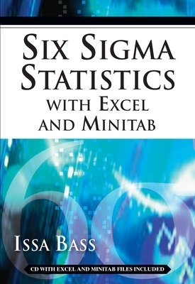 Six Sigma Statistics with EXCEL and MINITAB - Issa Bass