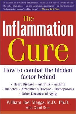 The Inflammation Cure - William Meggs, Carol Svec