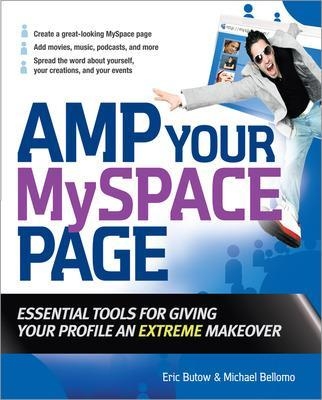 Amp Your MySpace Page - Eric Butow, Michael Bellomo