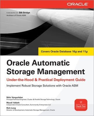 Oracle Automatic Storage Management: Under-the-Hood & Practical Deployment Guide - Nitin Vengurlekar, Murali Vallath, Rich Long