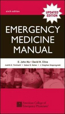 Emergency Medicine Manual - O. John Ma, David Cline, Judith Tintinalli, Gabor Kelen, J. Stapczynski