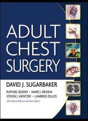 Adult Chest Surgery - David Sugarbaker, Raphael Bueno, Mark Krasna, Steven Mentzer, Lambros Zellos