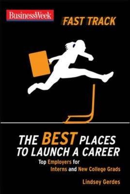 BusinessWeek Fast Track: The Best Places to Launch a Career - Lindsey Gerdes