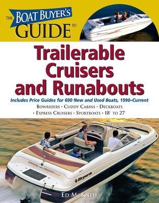 The Boat Buyer's Guide to Trailerable Cruisers and Runabouts - Ed McKnew