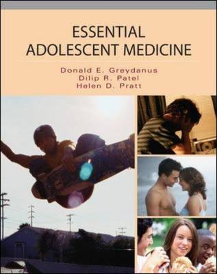 Essential Adolescent Medicine - Donald Greydanus, Dilip Patel, Helen Pratt